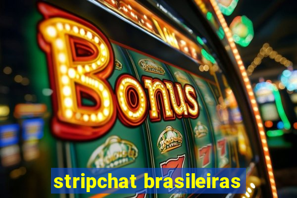 stripchat brasileiras